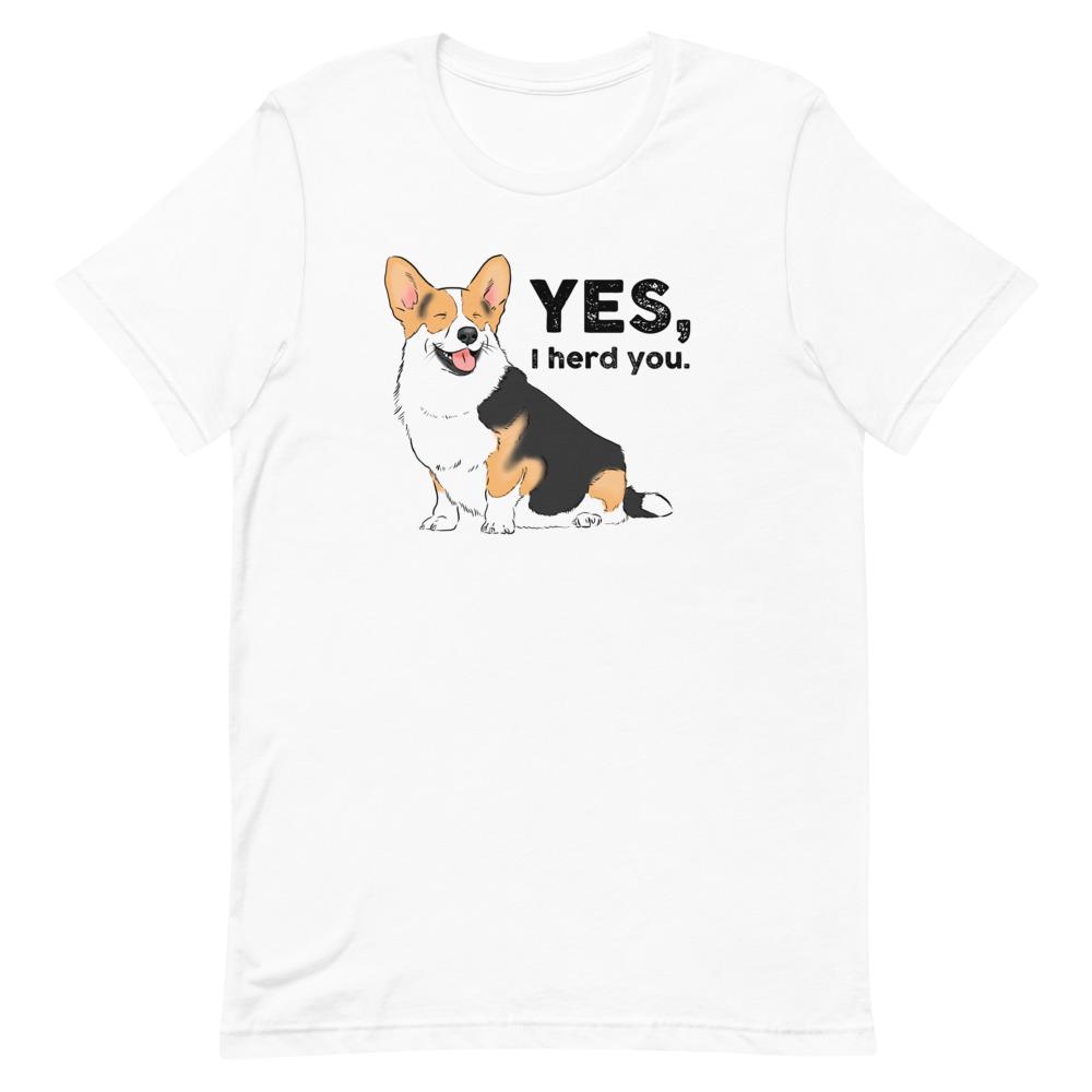 T-Shirts - Funny Corgi "I Herd You" Unisex T-Shirt