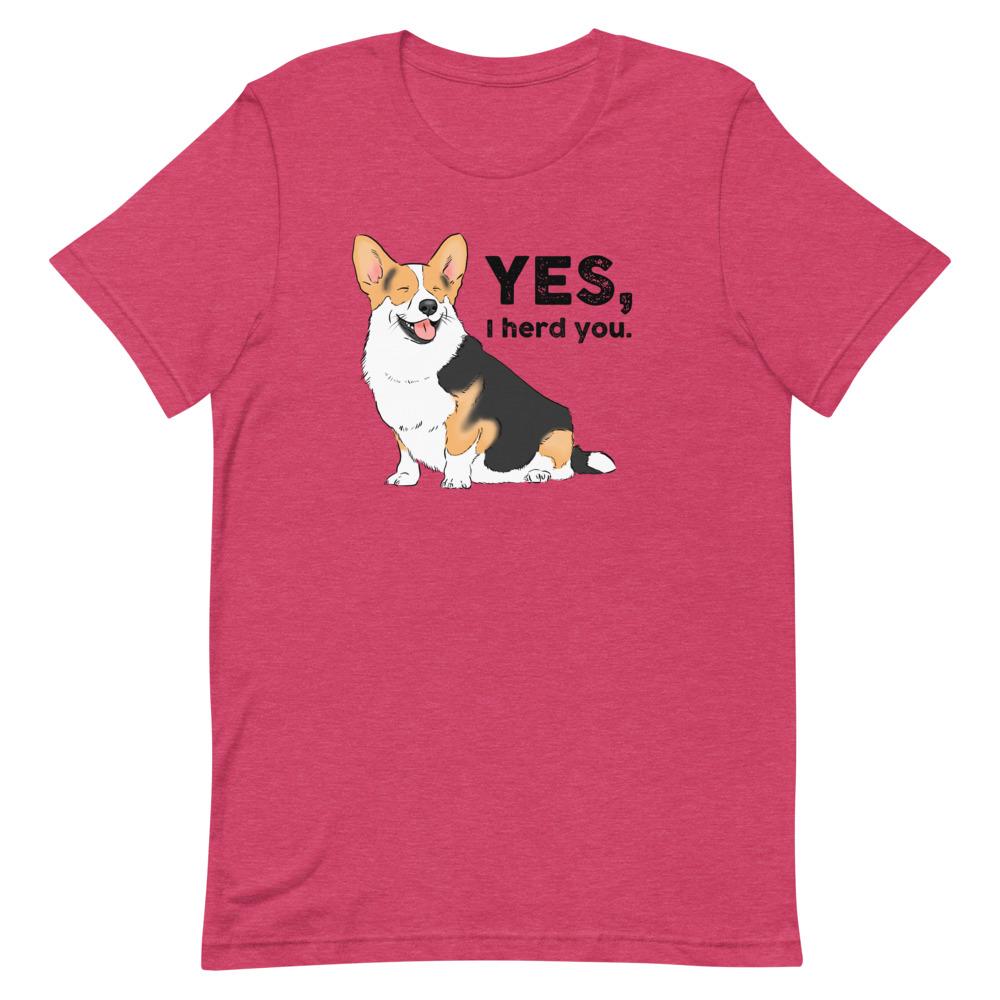 T-Shirts - Funny Corgi "I Herd You" Unisex T-Shirt