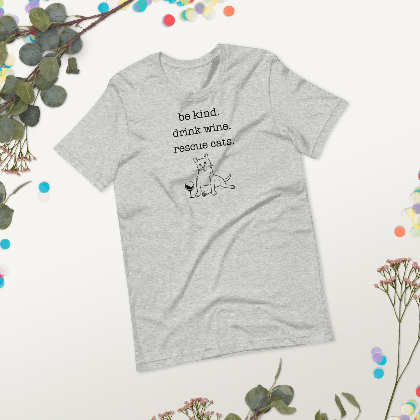 Be Kind, Drink Wine, Rescue Cats Unisex T-Shirt