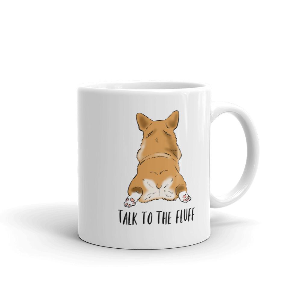 Talk to the Fluff, Funny Corgi Mug – Furkid Studio