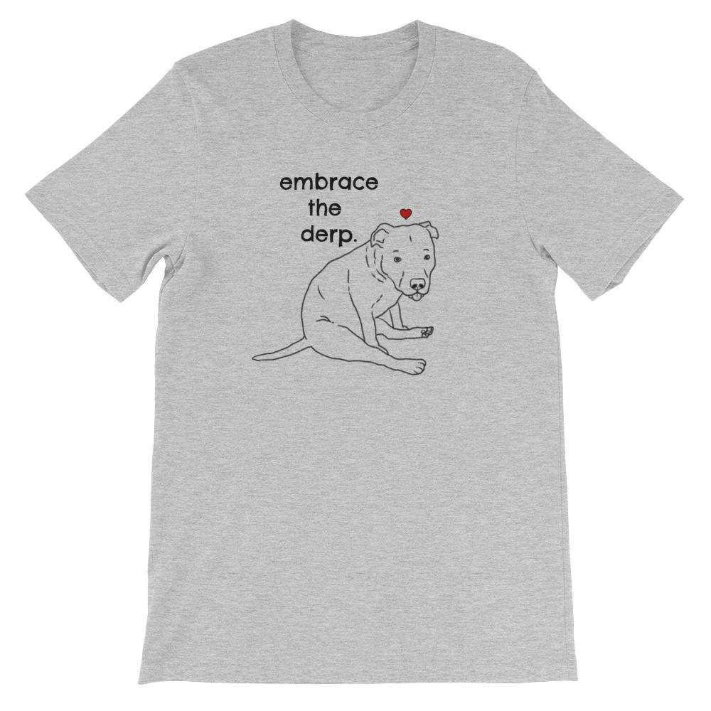 T-Shirts - Embrace The Derp Funny Pitbull T-Shirt