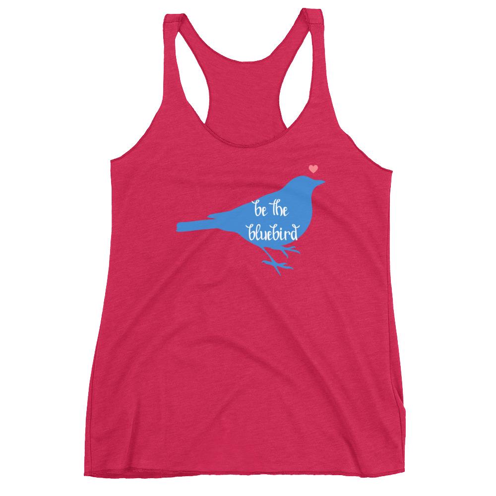 Tank Top - "Be The Bluebird" Womens Racerback Tank